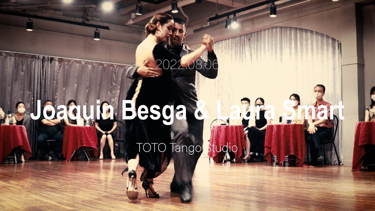 [ Milonga ] 2022.08.06 Joaquin Besga & Laura Smart - Show.No.2