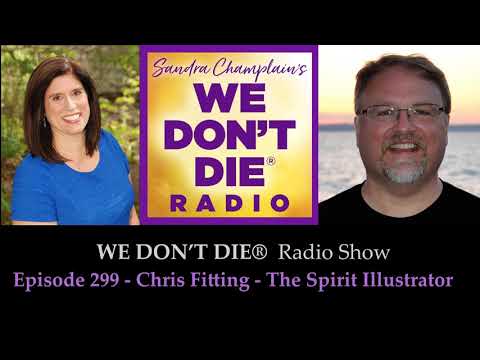 Episode 299 Chris Fitting - The Spirit Illustrator on We Don't Die Radio