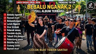 Download lagu Lagu Sasak Viral Terbaru 2026 - Bebalu Nganak 2 Full Album Trending TikTok mp3