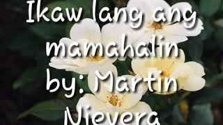Ikaw lang ang mamahalin by Martin Nievera