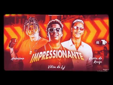 MC ANÔNIMO E KEVIN DO RECIFE E VITINHO DO LJ IMPRESSIONANTE (sem vinheta)