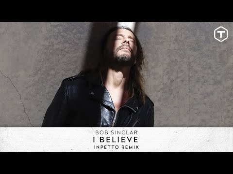 download lagu mp3 mp4 Bob Sinclar I Believe Inpetto Remix, download lagu Bob Sinclar I Believe Inpetto Remix gratis, unduh video klip Bob Sinclar I Believe Inpetto Remix