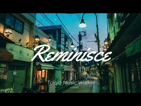 Tokyo Music Walker - Reminisce