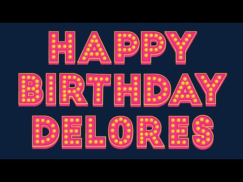 Happy Birthday Delores