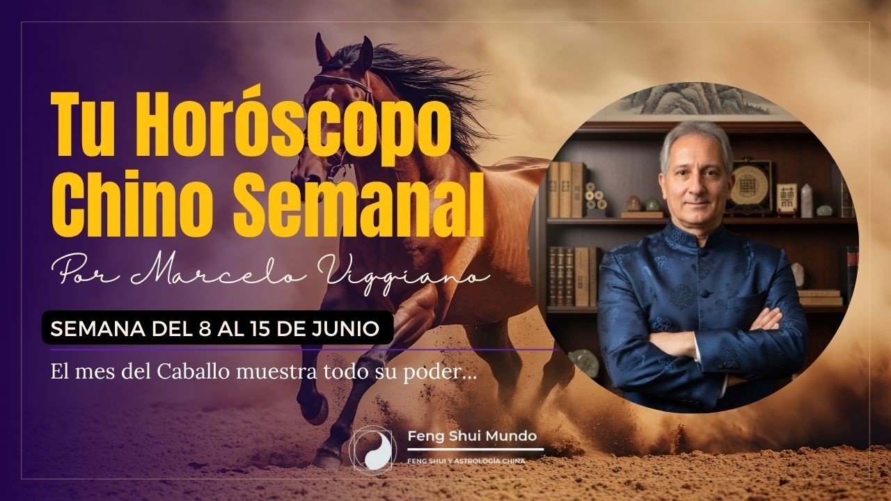 HORÓSCOPO CHINO SEMANAL: 8 AL 15 DE JUNIO