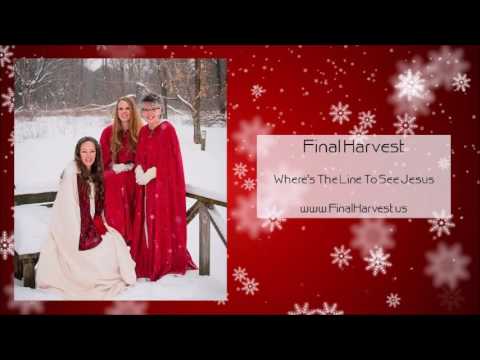 Where's The Line To See Jesus by Final Harvest