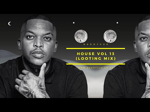 Daddycue - Soulful House Vol 13 Looting Mix