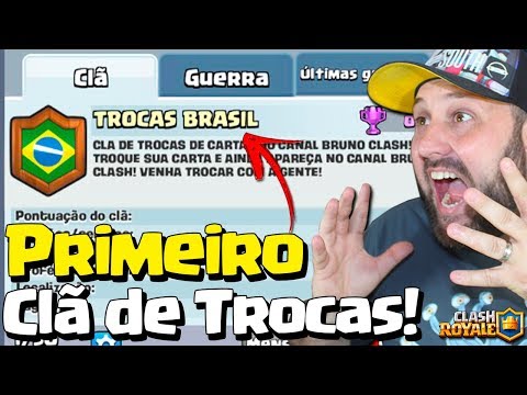 EXCLUSIVO!! PRIMEIRO CLAN DE TROCAS DE CARTAS AO VIVO DO CLASH ROYALE!! - BRUNO CLASH