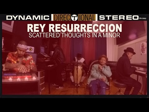 Rey Resurreccion - Jam Session (Scattered Thoughts in A Minor)