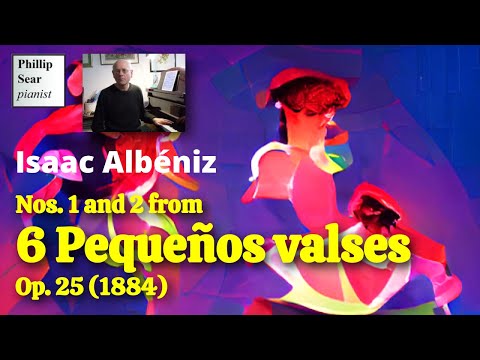Isaac Albéniz: 6 Pequeños Valses, Op.25 Nos. 1 & 2