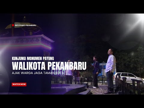 Kunjungi Monumen Payung, Walikota Pekanbaru Ajak Warga Jaga Taman Kota