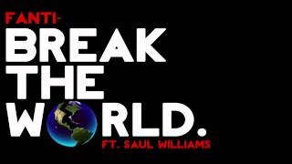 Fanti-Break the world (ft. Saul Williams)