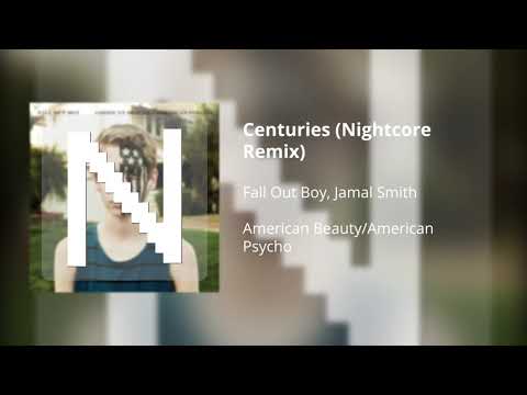 Fall Out Boy, Jamal Smith - Centuries (Nightcore Remix)