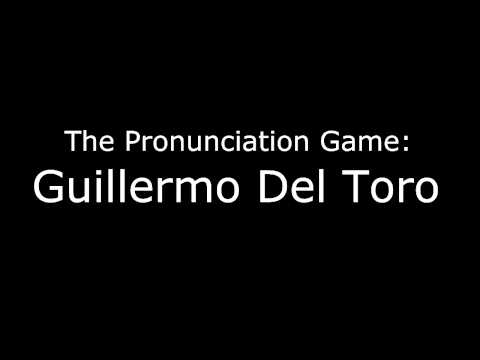 The Pronunciation Game: Guillermo Del Toro