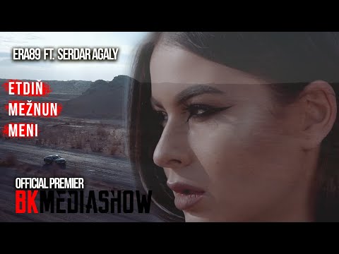 Era89 ft.Serdar Agaly - Etdin Mezhnun Meni (Official Music Video)