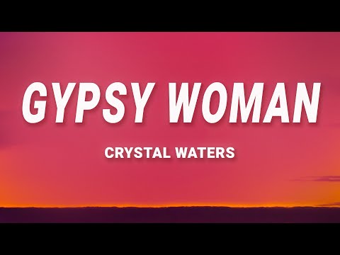 Crystal Waters - Gypsy Woman (She's Homeless) (Lyrics)