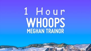 Download lagu Meghan Trainor - Whoops (Lyrics) | 1 hour mp3 Download lagu Meghan Trainor - Whoops (Lyrics) | 1 hour mp3