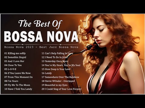Best Of Unforgettable Jazz Bossa Nova Songs 🍬 Relaxing Playlist Bossa Nova Covers Of Popular Songs