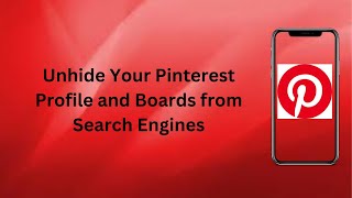 How to Unhide Your Pinterest Profile and Boards from Search Engines | Technologyglance