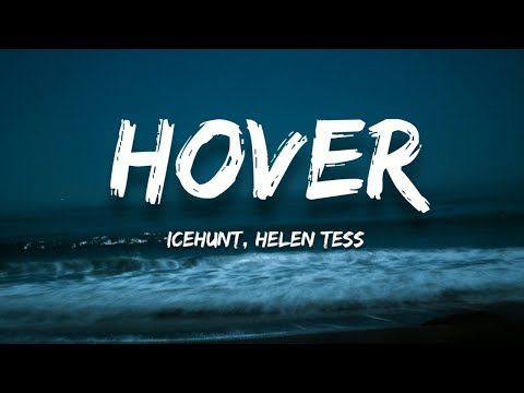 Icehunt - Hover (Lyrics)(feat. Helen Tess)