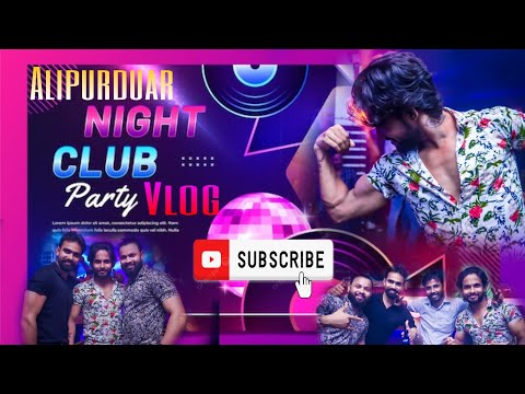 Gym Friend Party Vlog || Pub || Night Club || Near Alipurduar