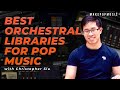 Best FREE and Paid Orchestral Libraries for Pop Music (W/ Christopher Siu) | Make Pop Music