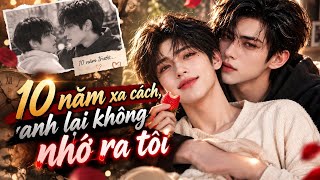 Boyloves | Tập 1 - 12 | 10 năm xa cách , anh lại không nhớ ra tôi #dammy #dammylongtieng
