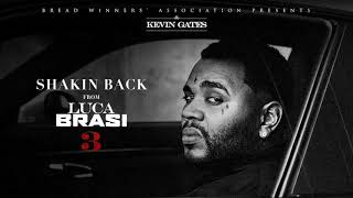 Kevin Gates - Shakin Back [Official Audio]