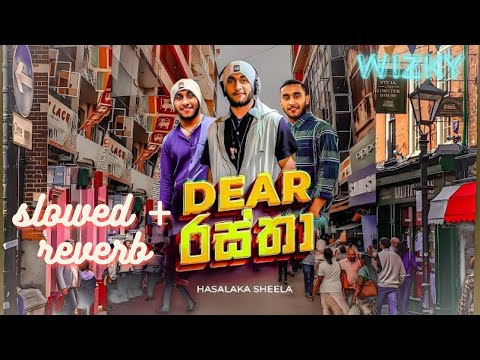 Dear රස්තා - Hasalaka Sheela [ slowed + reverb ]
