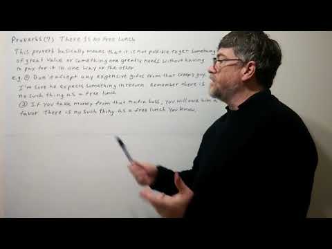 Tutor Nick P Proverbs (7)  There Is No Free Lunch