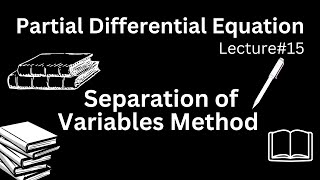Separation of Variables Method | Partial Differential Equation | Differential Equation Lec-15