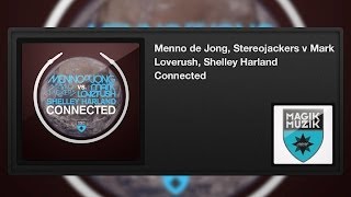 Menno de Jong, Stereojackers v Mark Loverush, Shelley Harland -- Connected