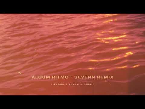Gilsons & Jovem Dionisio - Algum Ritmo (Sevenn Remix)