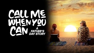 CALL ME WHEN YOU CAN: A FATHER'S DAY STORY  Movie Trailer | Faith, Drama