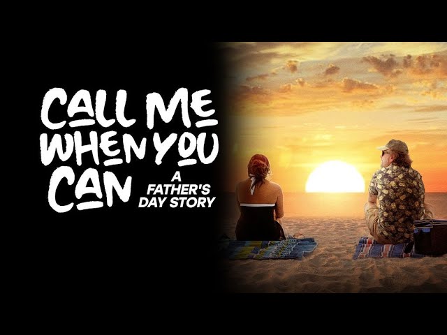 CALL ME WHEN YOU CAN: A FATHER'S DAY STORY Movie Trailer | Faith, Drama