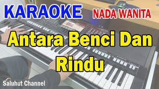 Download lagu ANTARA BENCI DAN RINDU ll KARAOKE NOSTALGIA ll OBBIE MESSAKH ll RATIH PURWASIH ll NADA WANITA C=DO mp3