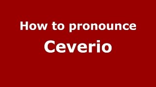 How to pronounce Ceverio