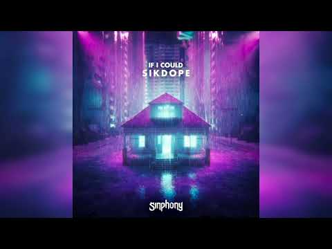Sikdope - If I Could (Extended Mix)