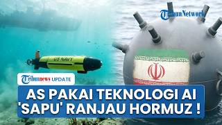 AS Gelontorkan Rp 1,7 T Untuk Teknologi AI Untuk "Sapu" Ranjau Selat Hormuz Tanpa Sisa