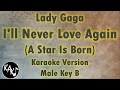 Lady Gaga - I'll Never Love Again Karaoke Instrumental Lyrics Cover Male Key B