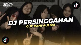 Download lagu DJ PERSINGGAHAN ( CUT RANI ) BOOTLEG REMIX 2025!! - Amirfvnky mp3