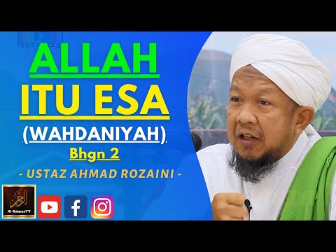 Ustaz Ahmad Rozaini - ALLAH ITU ESA (WAHDANIYAH) - Bhgn 2