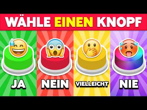 Wähle einen Knopf... JA oder NEIN oder VIELLEICHT oder NIE 🟢🔴🟡🟣