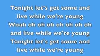 One Direction - Live While We&#39;re Young - Lyrics
