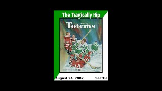The Tragically Hip - August 24, 2002  (Seattle SBD)