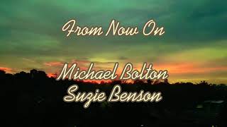 From Now On - Michael Bolton ft. Suzie Benson