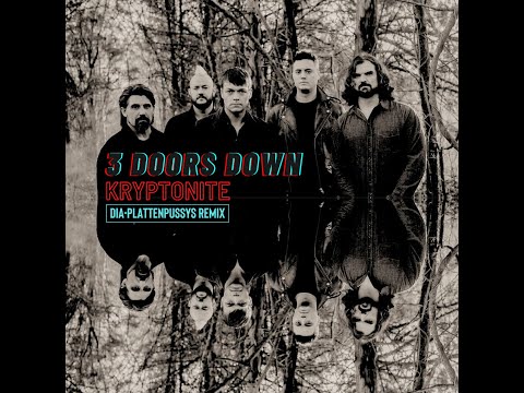 3 Doors Down - Kryptonite (DIA-Plattenpussys Remix)