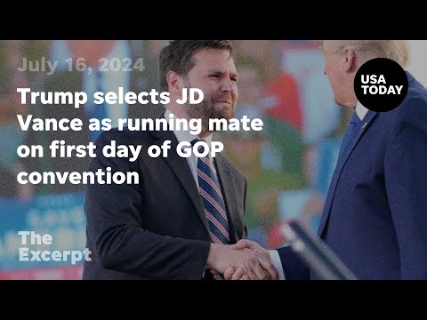 Donald Trump selects JD Vance as running mate on first day of GOP convention