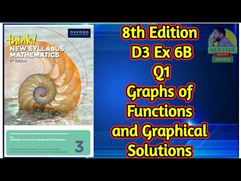 Q1 || Ex-6B || D3-8th edition || Graphs of functions and graphical solutions