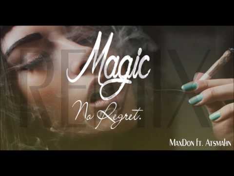 Magic - No Regret Remix (Prod. MaxDon & Atsmahn)